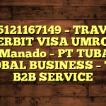 085121167149 – TRAVEL PENERBIT VISA UMROH DI Kota Manado  – PT TUBAGUS GLOBAL BUSINESS – TGB B2B SERVICE