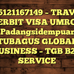 085121167149 – TRAVEL PENERBIT VISA UMROH DI Kota Padangsidempuan  – PT TUBAGUS GLOBAL BUSINESS – TGB B2B SERVICE