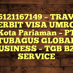 085121167149 – TRAVEL PENERBIT VISA UMROH DI Kota Pariaman  – PT TUBAGUS GLOBAL BUSINESS – TGB B2B SERVICE