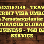085121167149 – TRAVEL PENERBIT VISA UMROH DI Kota Pematangsiantar  – PT TUBAGUS GLOBAL BUSINESS – TGB B2B SERVICE