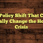 The Policy Shift That Could Radically Change the Housing Crisis